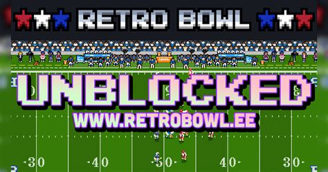 Retro Bowl Unblocked .